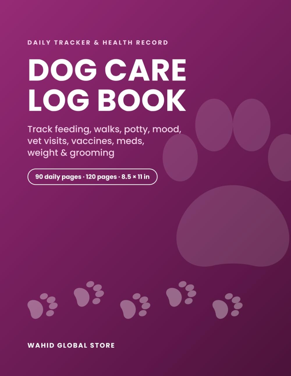 Dog Care Log Book – daily health, feeding, walk and vet tracker